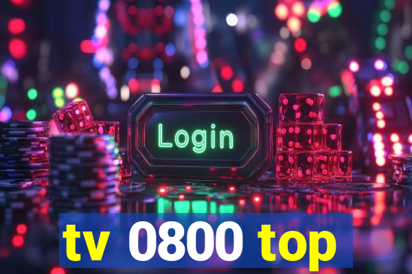 tv 0800 top